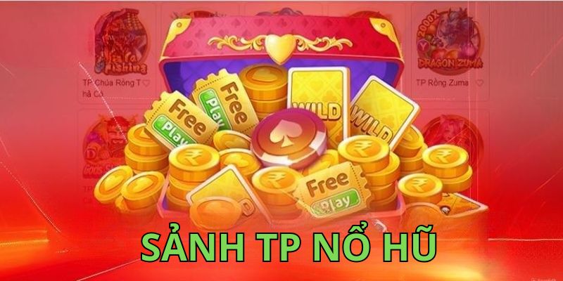 Sảnh nổ hũ TP điện tử CF68
